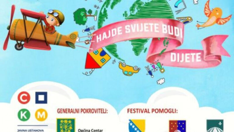 Danas počinje festival „Hajde svijete budi dijete“