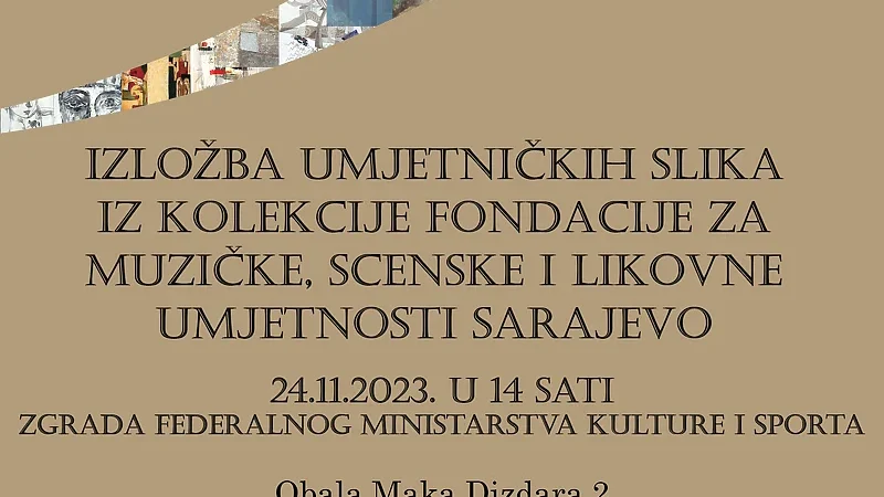 Otvara se izložba radova iz kolekcije Fondacije za muzičke, scenske i likovne umjetnosti Sarajevo