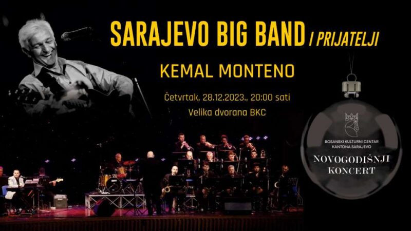 Novogodišnji koncert “Sarajevo Big Band i prijatelji” posvećen Kemalu Montenu 28. decembra