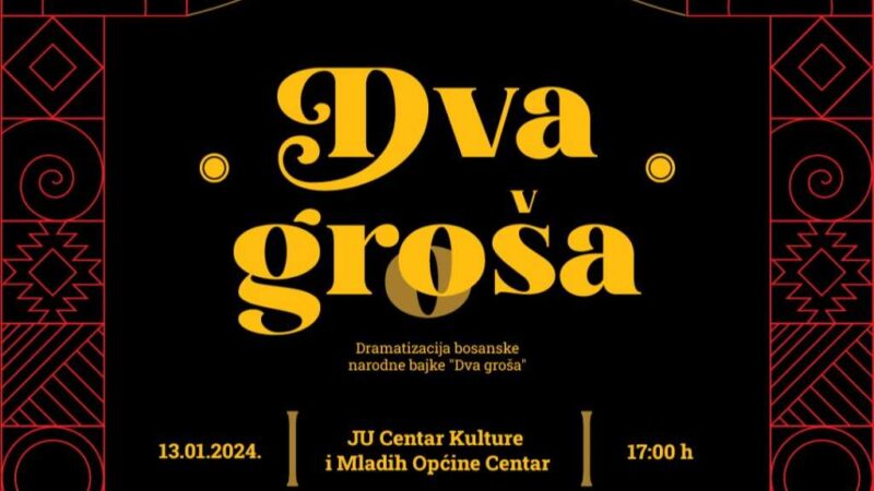 “Dva groša” – Dramatizacija bosanske narodne bajke 13. januara u JU Centar kulture i mladih