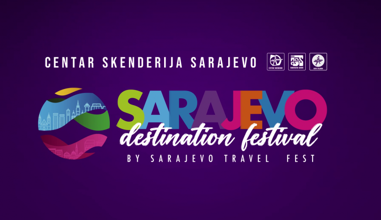 Sarajevo Destination Festival od 25. do 27. aprila: Povezivanje kroz turizam u srcu Evrope