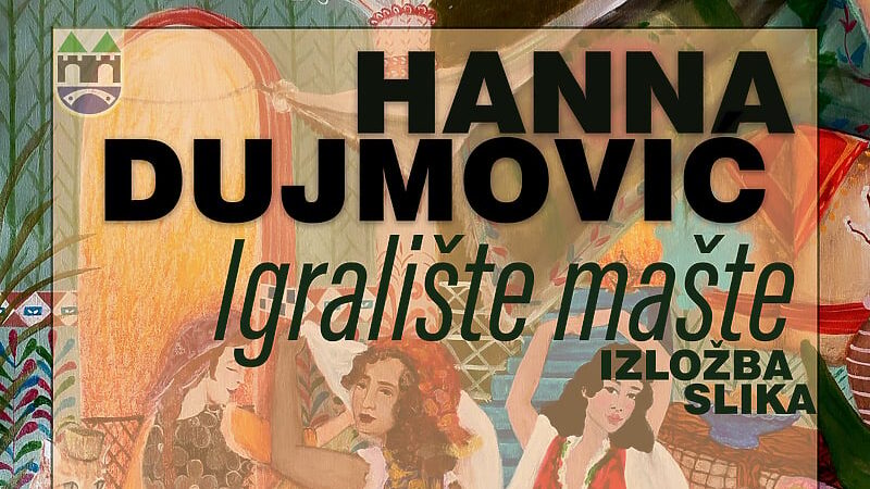 Izložba “Igralište mašte” umjetnice Hanne Dujmović biće otvorena u Vijećnici