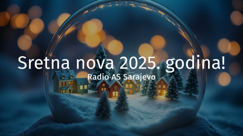 Radio AS Sarajevo želi vam sretnu i uspješnu novu 2025. godinu!