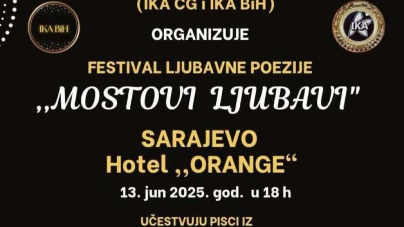 Prvi internacionalni festival ljubavne poezije “Mostovi ljubavi” 13. juna u Sarajevu 